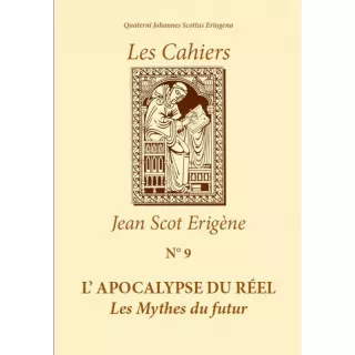 GLDF - Jean Scot Erigène - Cahiers num. 9 L'APOCALYPSE DU RÉEL