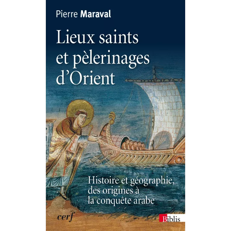 Pierre Maraval - Lieux saints et pèlerinages d’Orient