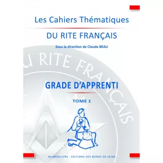 GLAMF - Cahiers Thématiques du Rite Français T1 Apprenti