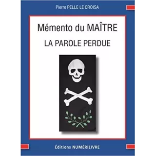 Pierre Pelle Le Croisa - Memento du 3e Degré, la Parole perdue