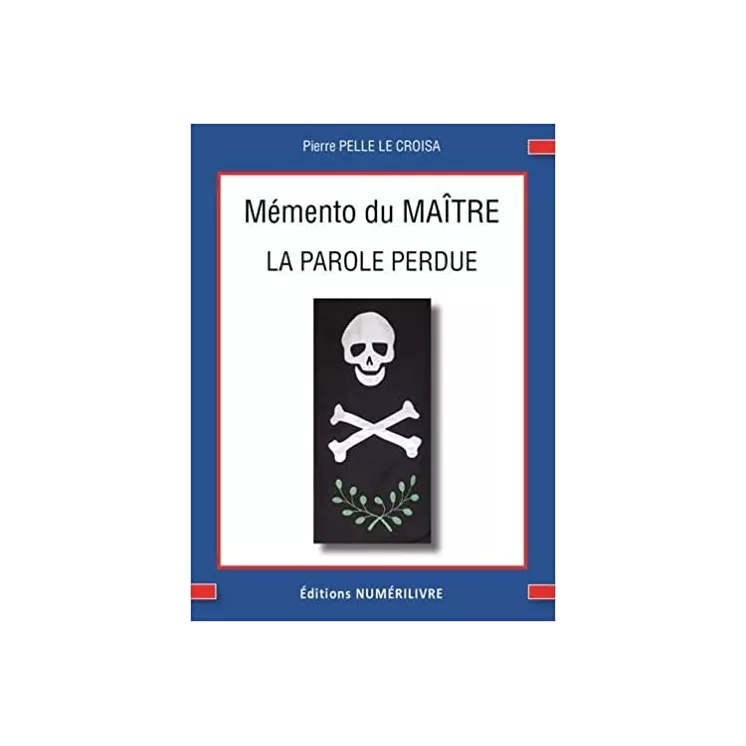 Pierre Pelle Le Croisa - Memento du 3e Degré, la Parole perdue