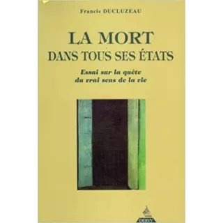 Francis Ducluzeau - La Mort dans tous ses états