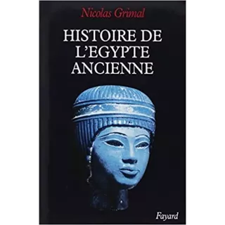 Nicolas Grimal - Histoire de l'Egypte ancienne