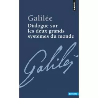 Galileo Galilei - Dialogue sur les deux grands systèmes du monde