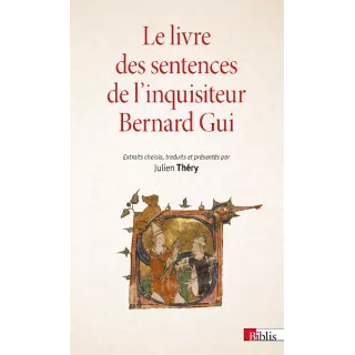 Julien Théry - Le livre des sentences de l’inquisiteur Bernard Gui