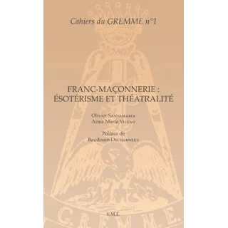 Olivier Santamaria, Anna Maria Vileno - Gremme n°1 Franc-maçonnerie : ésotérisme et théâtralité