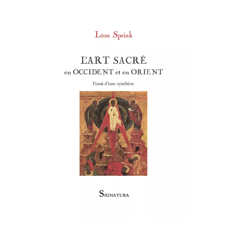 Léon SPRINK  - L’ART SACRÉ en Occident et en Orient