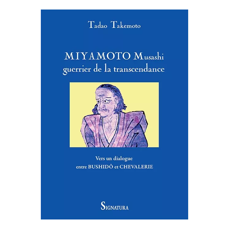 Miyamoto MUSASHI  - Guerrier de la transcendance