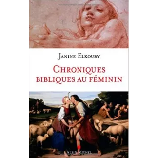 Janine Elkouby - CHRONIQUES BIBLIQUES AU FÉMININ