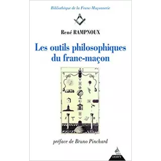 René RAMPNOUX   - Les outils philosophiques du franc-maçon