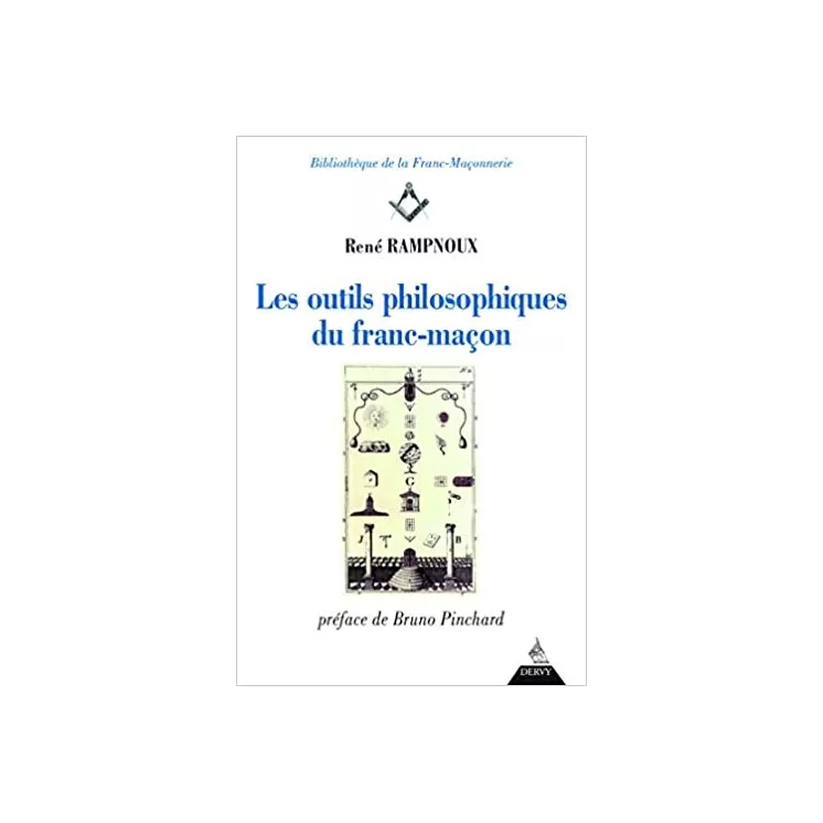 René RAMPNOUX   - Les outils philosophiques du franc-maçon