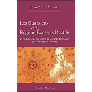 Jean Marc Vivenza - Les élus coëns et le Régime Écossais Rectifié