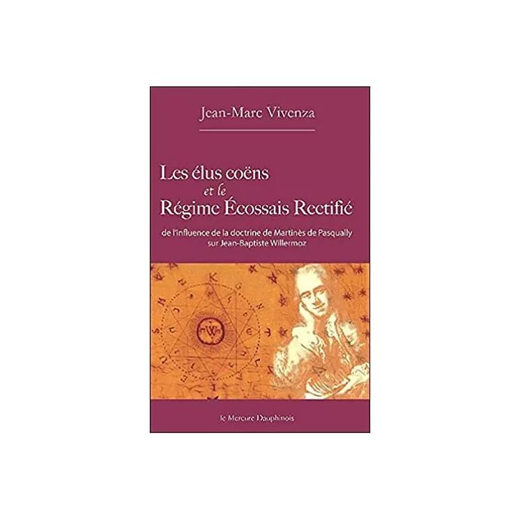 Jean Marc Vivenza - Les élus coëns et le Régime Écossais Rectifié