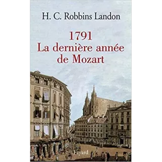 HC Robbins Landon - 1791, La dernière année de Mozart