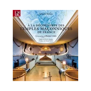 Ludovic Marcos  - A la découverte des temples maçonniques de France