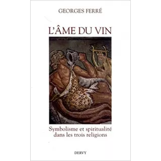 Georges Ferré  - L'âme du vin