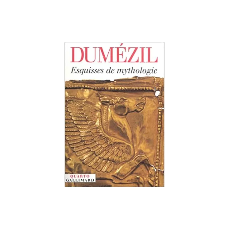 Georges Dumézil - Esquisse de mythologie