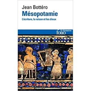 Jean Bottéro - Mésopotamie: L'écriture, la raison et les dieux - poche