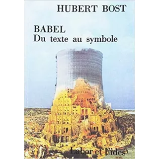 Hubert Bost - Babel : Du texte au symbole