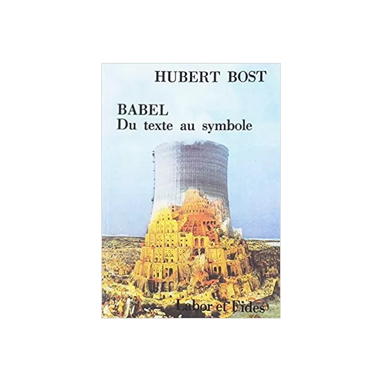 Hubert Bost - Babel : Du texte au symbole