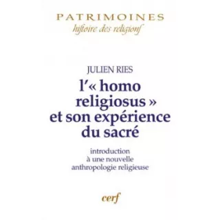 Julien Ries - Homo religiosus et son expérience du sacré (L')