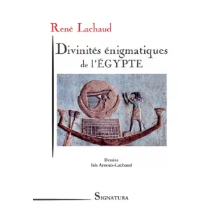 René LACHAUD  - Divinités énigmatiques de l'ÉGYPTE