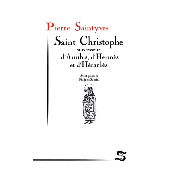 Pierre SAINTYVES - Saint Christophe, successeur d’Anubis, d’Hermès et d’Héraclès