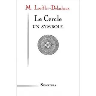 Marguerite LOEFFLER-DELACHAUX - Le Cercle, UN SYMBOLE