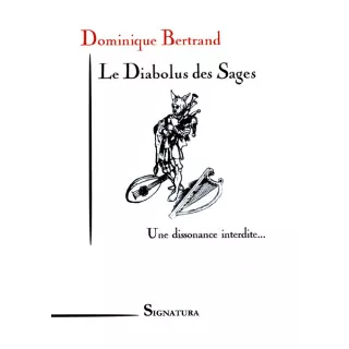 Dominique Bertrand - Le Diabolus des Sages Une dissonance interdite…