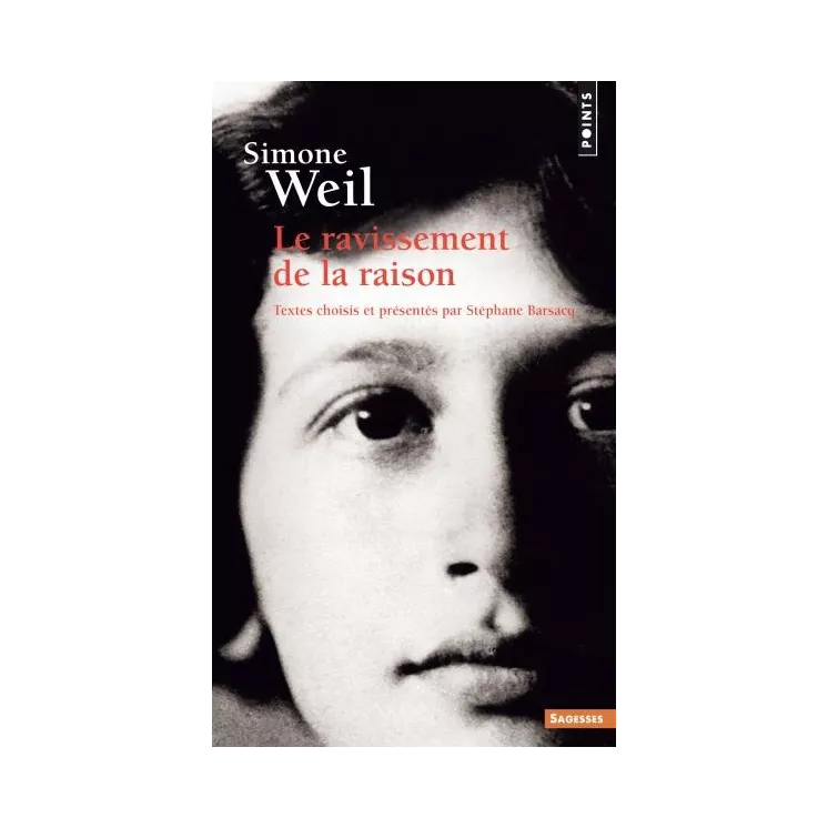 Simone Weil - Le ravissement de la raison