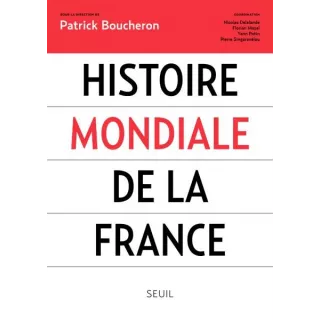 Collectif, dir. Patrick Boucheron - Histoire mondiale de la France