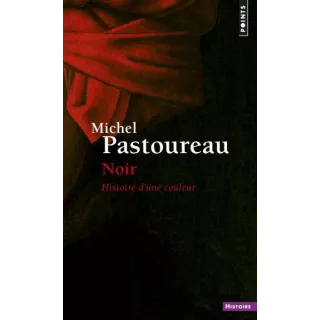 Michel Pastoureau - Noir - Histoire d'une couleur