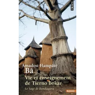 Amadou Hampate Bâ - Vie et enseignement de Tierno Bokar