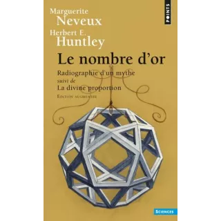 Marguerite Neveux, Herbert E. Huntley - Le Nombre d'or Radiographie d'un mythe suivi de La Divine Proportion