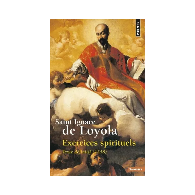 Ignace de Loyola - Exercices spirituels - Texte définitif (1548)