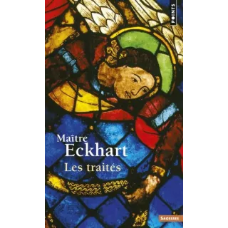 Maître Eckhart - Les Traités