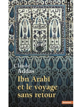 Claude Addas - Ibn'Arabi et...