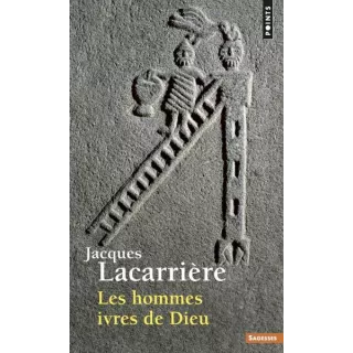 Jacques Lacarrière - Les Hommes ivres de Dieu