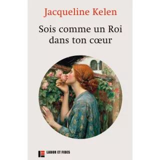 Jacqueline Kelen - Sois comme un Roi dans ton coeur