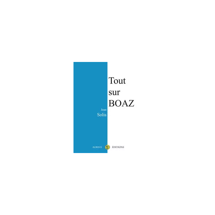 Jean Solis - Tout sur BOAZ