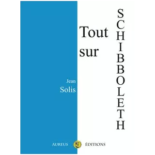 Jean Solis - Tout sur SCHIBBOLETH