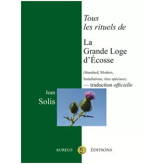 Collectif - Tous les rituels de la Grande Loge d'Ecosse