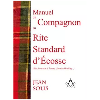 Jean Solis - Manuel du Compagnon au Rite Standard d'Ecosse