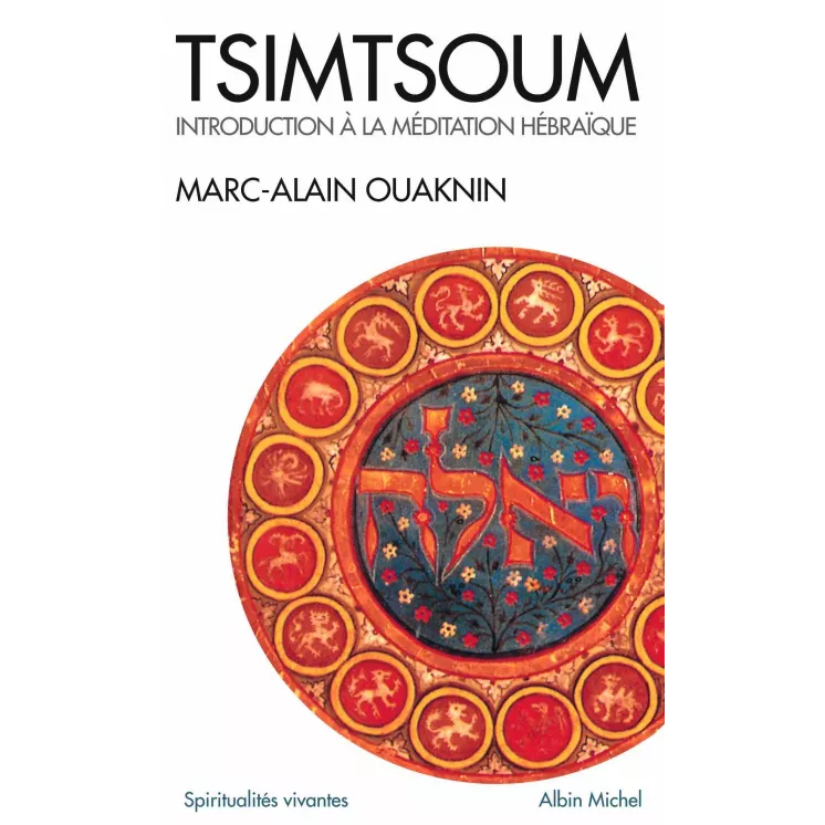 Marc Alain Ouaknin - Tsimtsoum : Introduction à la méditation hébraïque