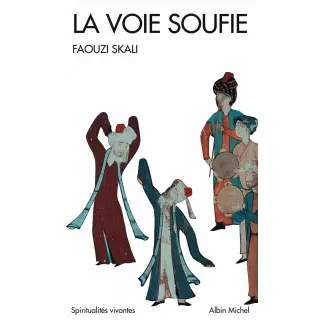 Faouzi Skali - La voie soufie