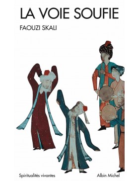 Faouzi Skali - La voie soufie