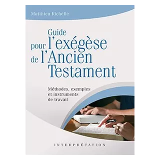 Michelle Matthieu  - Guide pour l'exégèse de l'Ancien Testament. Méthodes, exemples et instruments de travail