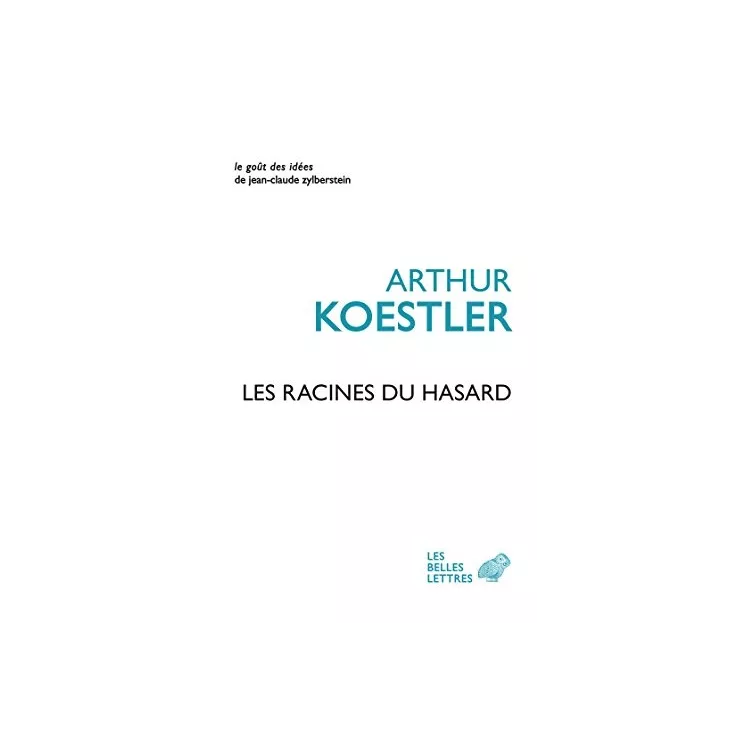 Arthur Koestler - Les racines du hasard