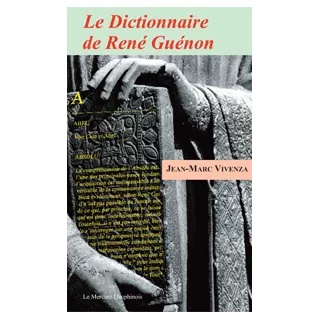 Jean Marc Vivenza - Le Dictionnaire de René Guénon