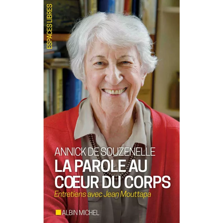 Annick de Souzenelle - La Parole au cœur du corps